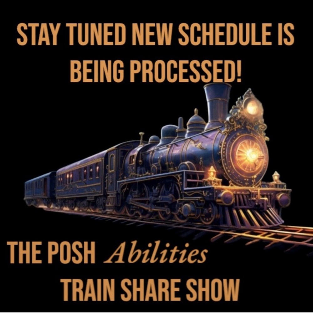 Posh Abilities Train Share Show -Sunday 8:30am -10:30am ET - Picture 2 of 3